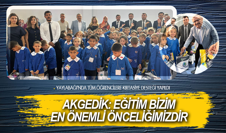 Eğitim bizim en önemli önceliğimizdir